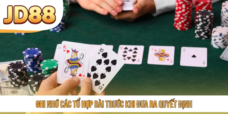 Ghi nhớ các tổ hợp bài trước khi đưa ra quyết định