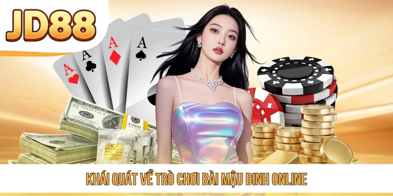 Khái quát về trò chơi bài Mậu Binh online
